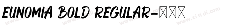 Eunomia Bold Regular字体转换 Eunomia Bold Regular字体转换